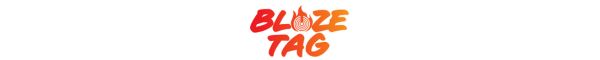 welcome to Blaze Tag